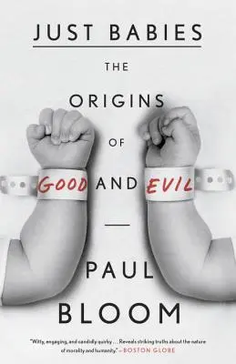 Just Babies: Los orígenes del bien y del mal - Just Babies: The Origins of Good and Evil