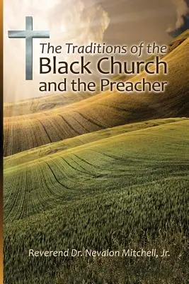 Las tradiciones de la Iglesia negra y el predicador - The Traditions of the Black Church and the Preacher