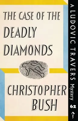 El caso de los diamantes mortales: Un misterio de Ludovic Travers - The Case of the Deadly Diamonds: A Ludovic Travers Mystery