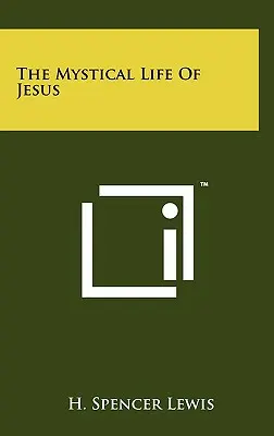 La vida mística de Jesús - The Mystical Life Of Jesus