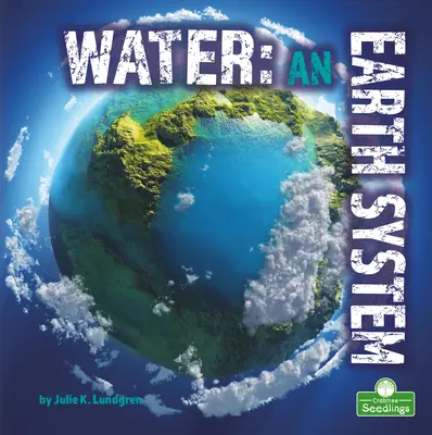 El agua: Un sistema terrestre - Water: An Earth System