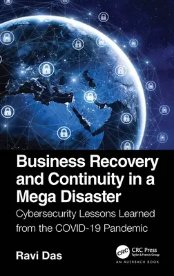 Business Recovery and Continuity in a Mega Disaster: Lecciones de ciberseguridad aprendidas de la pandemia de Covid-19 - Business Recovery and Continuity in a Mega Disaster: Cybersecurity Lessons Learned from the Covid-19 Pandemic