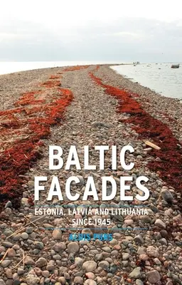 Fachadas bálticas: Estonia, Letonia y Lituania desde 1945 - Baltic Facades: Estonia, Latvia and Lithuania Since 1945