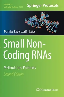 Pequeñas RNA no codificantes: Métodos y protocolos - Small Non-Coding Rnas: Methods and Protocols