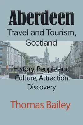 Aberdeen Viajes y Turismo, Escocia - Aberdeen Travel and Tourism, Scotland