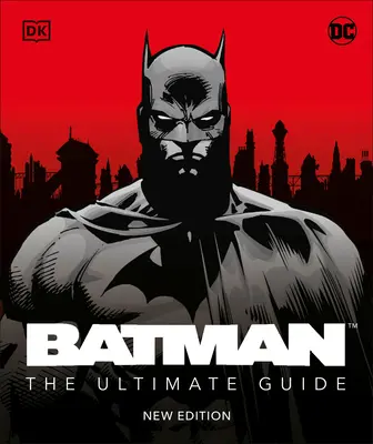 Batman La Guia Definitiva Nueva Edicion - Batman the Ultimate Guide New Edition