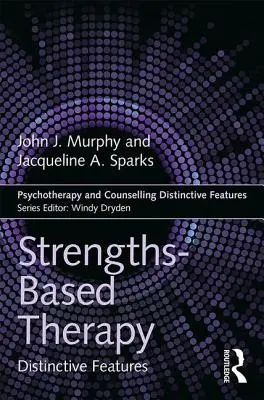 Terapia basada en puntos fuertes: Rasgos distintivos - Strengths-Based Therapy: Distinctive Features