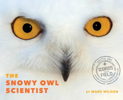 El científico del búho nival - The Snowy Owl Scientist