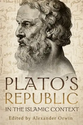 La República de Platón en el contexto islámico: Nuevas perspectivas sobre el comentario de Averroes - Plato's Republic in the Islamic Context: New Perspectives on Averroes's Commentary