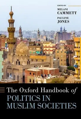 El Manual Oxford de Política en las Sociedades Musulmanas - The Oxford Handbook of Politics in Muslim Societies