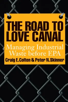 El camino hacia Love Canal: La gestión de los residuos industriales ante la EPA - The Road to Love Canal: Managing Industrial Waste Before EPA