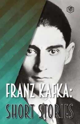 Franz Kafka: Cuentos - Franz Kafka: Short Stories