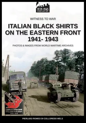 Camisas negras italianas en el frente oriental 1941-1943 - Italian black shirts on the Eastern front 1941-1943