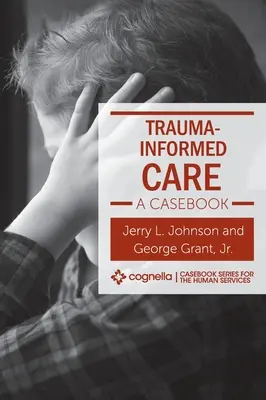 Trauma-Informed Care: Un libro de casos - Trauma-Informed Care: A Casebook