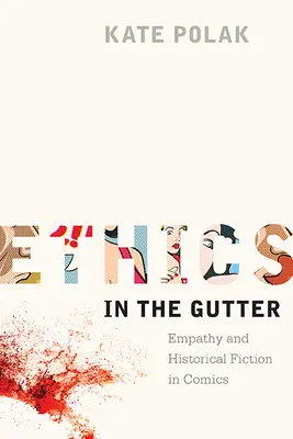 Ética en la cuneta: Empatía y ficción histórica en el cómic - Ethics in the Gutter: Empathy and Historical Fiction in Comics