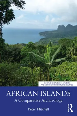 Islas africanas: Una arqueología comparada - African Islands: A Comparative Archaeology