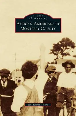 Afroamericanos del condado de Monterey - African Americans of Monterey County