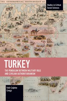 Turquía: El péndulo entre el gobierno militar y el autoritarismo civil - Turkey: The Pendulum Between Military Rule and Civilian Authoritarianism