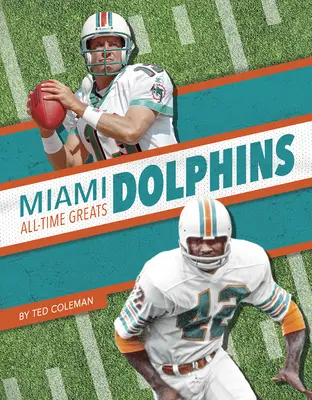 Grandes de todos los tiempos de los Miami Dolphins - Miami Dolphins All-Time Greats