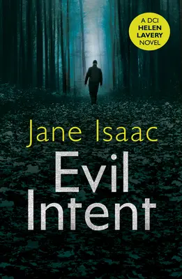 Evil Intent: un thriller oscuro y retorcido de la autora de bestsellers Jane Isaac. - Evil Intent - a dark and twisted thriller from bestselling crime author Jane Isaac