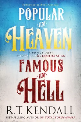 Popular en el Cielo Famoso en el Infierno: Descubra lo que agrada a Dios y aterroriza a Satanás - Popular in Heaven Famous in Hell: Find Out What Pleases God & Terrifies Satan