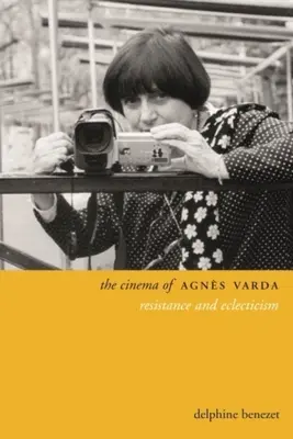 El cine de Agns Varda: Resistencia y eclecticismo - The Cinema of Agns Varda: Resistance and Eclecticism