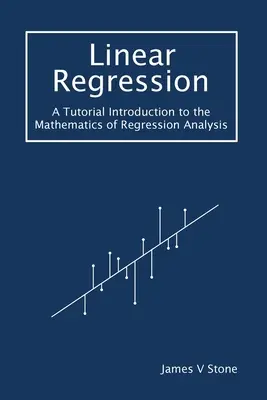 Regresión lineal: Un tutorial de introducción a las matemáticas del análisis de regresión - Linear Regression: A Tutorial Introduction to the Mathematics of Regression Analysis