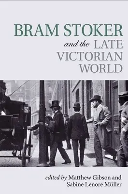 Bram Stoker y el mundo victoriano tardío - Bram Stoker and the Late Victorian World