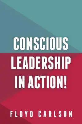 Liderazgo consciente en acción - Conscious Leadership in Action!