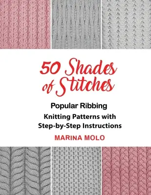 50 sombras de puntadas - Volumen 1: Costura popular - 50 Shades of Stitches - Vol 1: Popular Ribbing