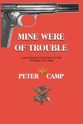 Los míos eran los problemas: Relato nacionalista de la Guerra Civil española - Mine Were of Trouble: A Nationalist Account of the Spanish Civil War