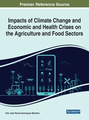 Repercusiones del cambio climático y las crisis económicas y sanitarias en los sectores agrícola y alimentario - Impacts of Climate Change and Economic and Health Crises on the Agriculture and Food Sectors