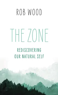 La Zona: Redescubrir nuestro yo natural - The Zone: Rediscovering Our Natural Self