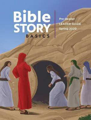 Bible Story Basics Pre-Reader Leader Guide Primavera Año 1 - Bible Story Basics Pre-Reader Leader Guide Spring Year 1