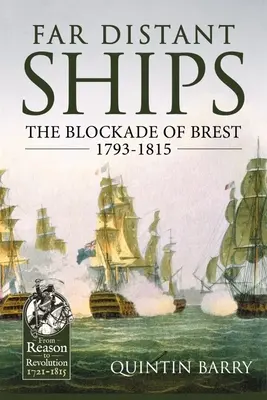 Barcos lejanos: El bloqueo de Brest 1793-1815 - Far Distant Ships: The Blockade of Brest 1793-1815