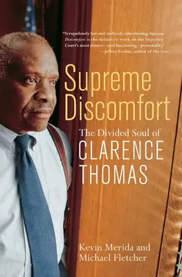 Malestar Supremo: El alma dividida de Clarence Thomas - Supreme Discomfort: The Divided Soul of Clarence Thomas