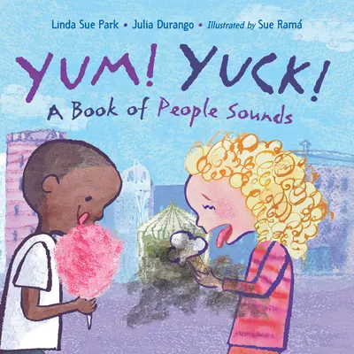 ¡Yum! ¡Yuck! Un Libro de Sonidos de Gente - Yum! Yuck!: A Book of People Sounds