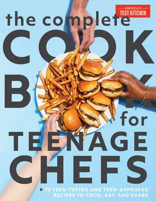 The Complete Cookbook for Teen Chefs: 70+ Teen-Tested and Teen-Approved Recipes to Cook, Eat and Share (El libro de cocina completo para jóvenes cocineros: 70 recetas probadas y aprobadas por adolescentes para cocinar, comer y compartir) - The Complete Cookbook for Teen Chefs: 70+ Teen-Tested and Teen-Approved Recipes to Cook, Eat and Share