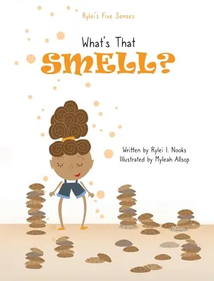 Los Cinco Sentidos de Rylei: ¿Qué es ese olor? - Rylei's Five Senses: What's that Smell?