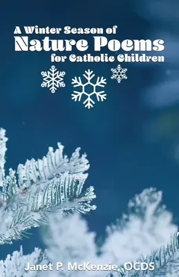 Una temporada de invierno de poemas de la naturaleza para niños católicos - A Winter Season of Nature Poems for Catholic Children