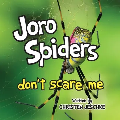 Las arañas Joro no me asustan - Joro Spiders Don't Scare Me