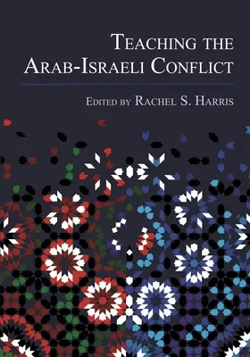 La enseñanza del conflicto árabe-israelí - Teaching the Arab-Israeli Conflict