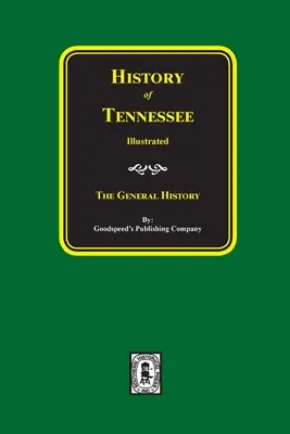 Historia de Tennessee ilustrada: La Historia General - History of Tennessee Illustrated: The General History