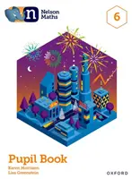 Nelson Matemáticas: Libro del alumno 6 - Nelson Maths: Pupil Book 6