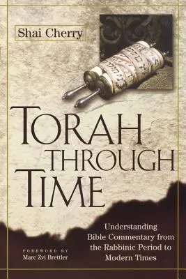 La Torá a través del tiempo: Comprender los comentarios bíblicos desde la época rabínica hasta los tiempos modernos - Torah Through Time: Understanding Bible Commentary from the Rabbinic Period to Modern Times