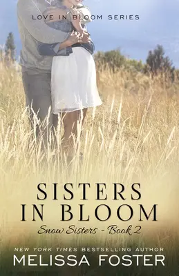 Hermanas en flor: Amor en flor: Las Hermanas de la Nieve, Libro 2 - Sisters in Bloom: Love in Bloom: Snow Sisters, Book 2