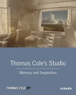 El estudio de Thomas Cole: Memoria e inspiración - Thomas Cole's Studio: Memory and Inspiration