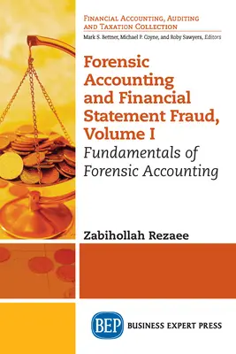 Contabilidad forense y fraude en los estados financieros, Volumen I: Fundamentos de la contabilidad forense - Forensic Accounting and Financial Statement Fraud, Volume I: Fundamentals of Forensic Accounting