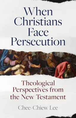 Cuando los cristianos se enfrentan a la persecución: Perspectivas teológicas del Nuevo Testamento - When Christians Face Persecution: Theological Perspectives from the New Testament