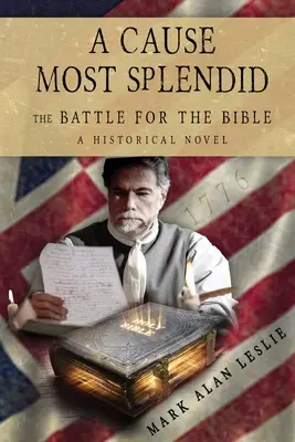 Una causa espléndida: la batalla por la Biblia - A Cause Most Splendid: The Battle for the Bible